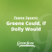 Towne Square – Greene Could, if Dolly Would