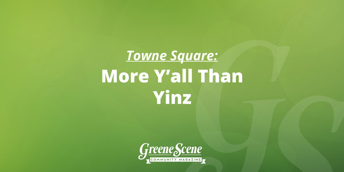 Towne Square – More Y’all Than Yinz